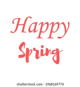 Happy spring. Cute hand drawn lettering. Vector illustration.