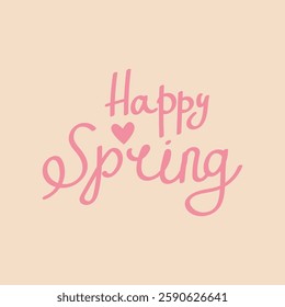 Happy spring handwritten typography, pastel pink seasonal greeting, floral concept, cheerful and aesthetic calligraphy design for springtime and Easter celebrations, vector illustration