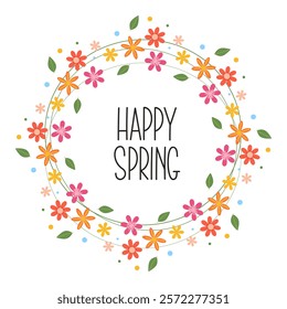  Happy Spring lettering phrase. Flower wreath for decoration, holiday, birthday, wedding. Vector element for design card, invitation, banner, scrapbooking.