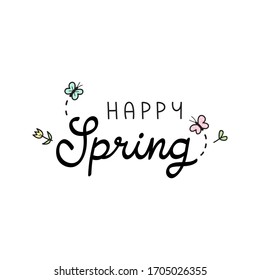 Imagen de escritura a mano del vector Happy Spring. Flores y mariposas dibujadas a mano. Texto de tarjeta de felicitación estacional, aislado.