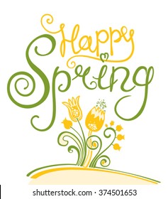 Happy Spring - vector lettering. Abstract hand drawn background.