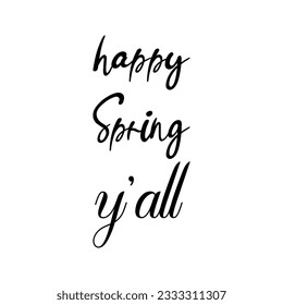 happy spring y'all black lettering quote