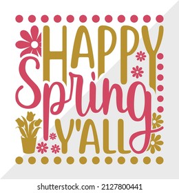 Happy Spring Y'all Printable Vector Illustration