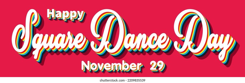 Happy Square Dance Day, November 29. Calendar of November Retro Text Effect, Vector design