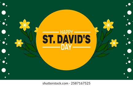 Happy St. David's Day is Celebrated in March. This holiday-themed design is perfect for backgrounds, banners, greeting cards, posters with text inscription, Classic social media posts.