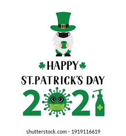 Happy St. Patrick’s Day 2021 lettering and cute cartoon gnome. Pandemic Covid Saint Patricks day. Vector template for greeting card, banner, poster.