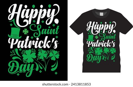 Happy St. Patrick’s Day typography t-shirt design and perfect for pod. vector, t-shirts, stickers, banners, gifts, print, vector design, Irish day, Saint Patrick's Day, pattern, posters.