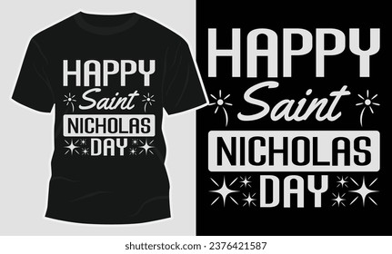 Happy St Nicholas Day Typography T Shirt Vector  Graphic Design, Print Ready T Shirt Graphic For Saint Nicholas Day Holiday Observation, Calligraphy Tees, Greeting, Bannner, Christian Holiday Shirt