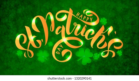 Happy St. Patrick Day gold lettering on green background with luminous trefoil. Beautiful Vector illustration for greeting card/poster/banner template.