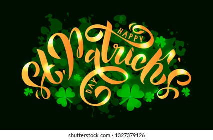 Happy St. Patrick Day Gold lettering on dark green background with 
luminous trefoils. Beautiful Vector illustration for greeting card/poster/banner template.