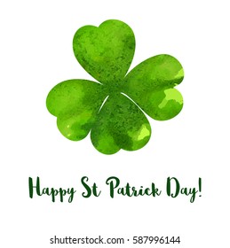 Happy St' Patrick Day greeting card with an Aquarelle clover. Lucky symbol.