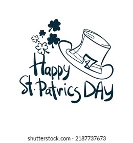 happy St Patrick day hat clover vector concept saying lettering hand drawn shirt quote line art simple monochrome