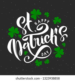 Happy St. Patrick Day lettering on grey background with green trefoils. Beautiful Vector illustration for greeting card/poster/banner template.