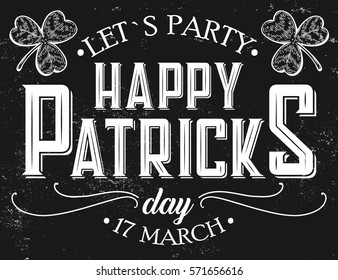 Happy st. Patrick day Poster of Irish holiday with lettering. Drawing for pub, bar menu, st. Patrick day card, t-shirt print. Isolated clover with lettering on chalkboard. Vector Illustration