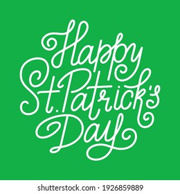 Happy St. Patrick Day - Vector linear lettering composition with editable stroke weight on the green background. Design element for poster, greeting card, t-shirt.