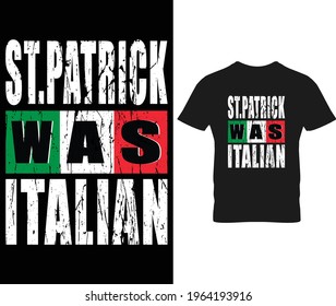 Happy ST. Patrick was Italian. banners. invitation  t shirt design 