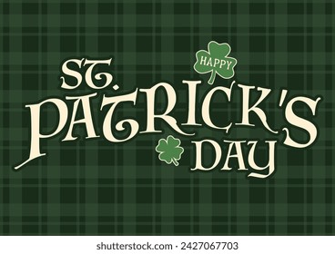 Banner del día de San Patricio feliz en el fondo verde del patrón a cuadros, ilustración tipográfica del diseño, trébol de cuatro hojas, 17 de marzo Afortunado día nacional irlandés, elementos de trébol, vectores de letras