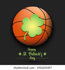Happy St. Patricks day. Basketball ball and clover on an isolated background.  Pattern for greeting card, logo, banner, poster, party invitation. Vector illustration