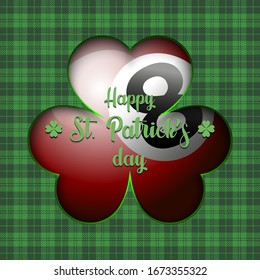 Happy St. Patrick's day. Billiard ball in clover on an isolated background. Pattern for banner, poster, greeting card, party invitation. Vector illustration