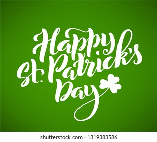 Happy St. Patricks Day card. Template poster with handwritten lettering. Vector illustration.