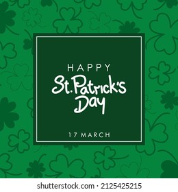 Happy St. Patricks Day with Clovers on Green background Vector Design