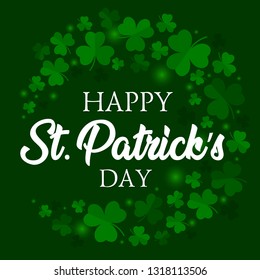 Happy St. Patricks Day elegant greeting card design with clover leaves text on green shiny background. Vector. St. Patrick Day poster.