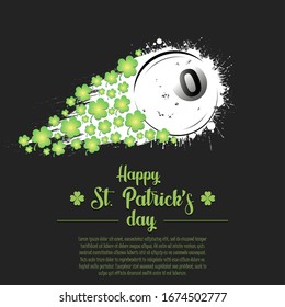 Happy St. Patrick's day. Flying abstract billiard ball made from blots and clover by milky way. Grunge style. Pattern for banner, poster, greeting card, party invitation. Vector illustration
