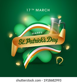Happy St. Patrick's Day Font With Irish Flag Ribbon, 3D Beer Mug, Golden Horseshoe, Coins And Balloon Shape Clover Leaf On Green Background.