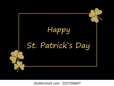 Happy St. Patrick's Day with gold shamrock leaves on black background for your poster, postcard or greeting card design.Vector illustration.