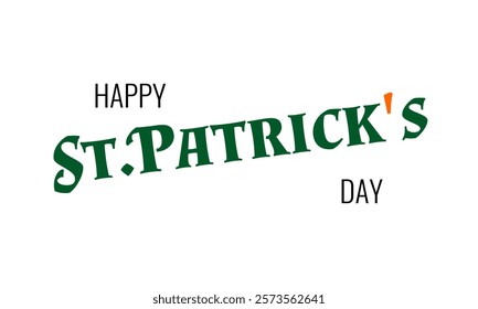 happy st. patrick's day, green and orange text over white background