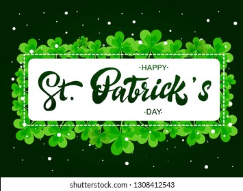 Happy St Patrick's day greeting card, poster, banner design. Calligraphy quote decorated by clover leaves and dots on a dark green background. 