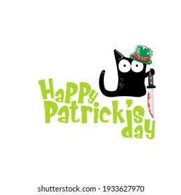 Happy st patricks day greeting card or banner with Black cat with patricks hat holding bloody knife isolated on white background. Funny  black cat and knife . Patricks day concept illustration