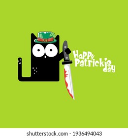 Happy st Patricks day greeting card or banner with Black cat with Patricks hat holding bloody ax isolated on green background. Funny black cat and knife. Patricks day concept illustration