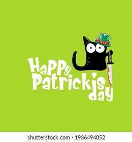 Happy st Patricks day greeting card or banner with Black cat with Patricks hat holding bloody ax isolated on green background. Funny black cat and knife. Patricks day concept illustration