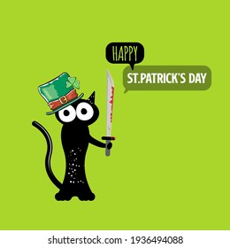 Happy st Patricks day greeting card or banner with Black cat with Patricks hat holding bloody ax isolated on green background. Funny black cat and knife. Patricks day concept illustration