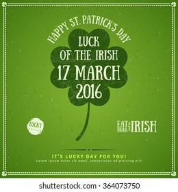 Happy St. Patrick's Day Greeting Card or Flyer. Vector illustration. Party Invitation Design with Four Leaf Clover Emblem. Typographic Template for Text. Textured Retro Backdrop