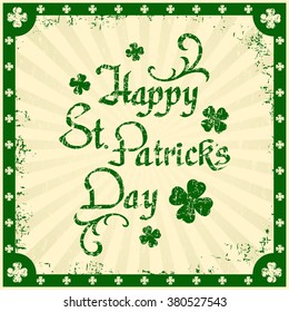 Happy St. Patrick's Day greeting card template with hand drawn calligraphic gunge typeface. Vector illustration.