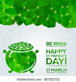 Happy St. Patrick's Day Greeting card. Vector illustration. Geometric, polygonal background. Luck of the Irish.