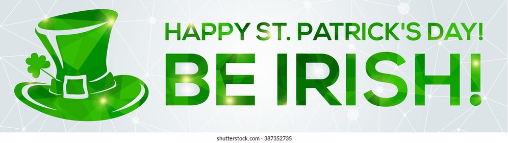 Happy St. Patrick's Day Greeting card. Vector illustration. Geometric, polygonal background. Luck of the Irish.