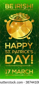 Happy St. Patrick's Day Greeting card. Vector illustration. Geometric, polygonal background. Luck of the Irish.