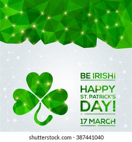 Happy St. Patrick's Day Greeting card. Vector illustration. Geometric, polygonal background. Luck of the Irish.