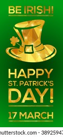 Happy St. Patrick's Day Greeting card. Vector illustration. Geometric, polygonal background. Luck of the Irish.