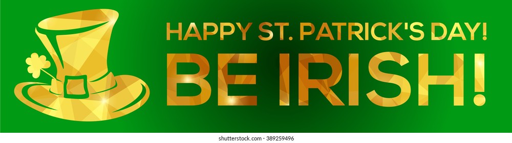Happy St. Patrick's Day Greeting card. Vector illustration. Geometric, polygonal background. Luck of the Irish.