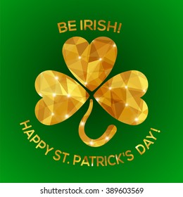 Happy St. Patrick's Day Greeting card. Vector illustration. Geometric, polygonal background. Luck of the Irish.
