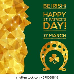 Happy St. Patrick's Day Greeting card. Vector illustration. Geometric, polygonal background. Luck of the Irish.