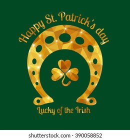 Happy St. Patrick's Day Greeting card. Vector illustration. Geometric, polygonal background. Luck of the Irish.