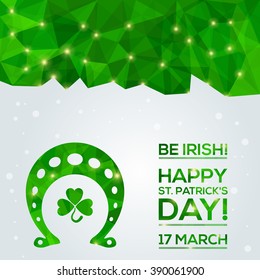 Happy St. Patrick's Day Greeting card. Vector illustration. Geometric, polygonal background. Luck of the Irish.