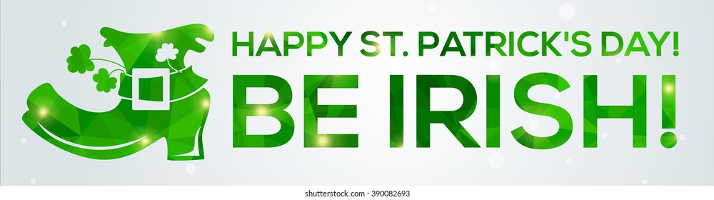Happy St. Patrick's Day Greeting card. Vector illustration. Geometric, polygonal background. Luck of the Irish.