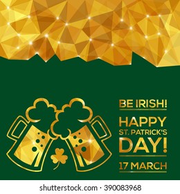 Happy St. Patrick's Day Greeting card. Vector illustration. Geometric, polygonal background. Luck of the Irish.