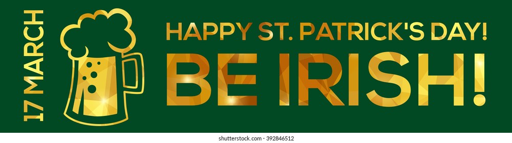 Happy St. Patrick's Day Greeting card. Vector illustration. Geometric, polygonal background. Luck of the Irish.